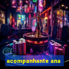 acompanhante ana